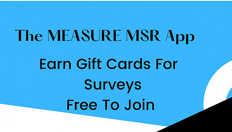 The MEASURE MSR Mobile App. Earn Gift Cards For Surveys. Its Free To Join