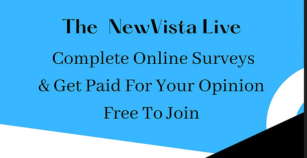 NewVista Live Complete Online  Surveys & Get Paid For Your Opinion