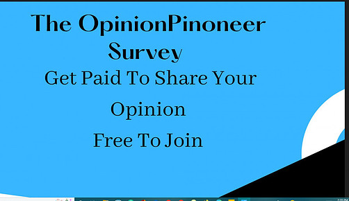 The OpinionPinoneer Survey Get Paid For Your Opinion Free To Join
