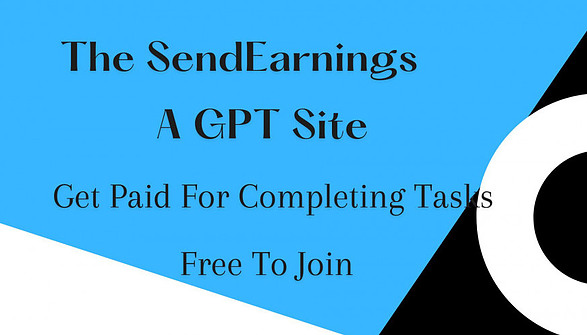The SendEarnings A GPT Site Get Paid For Completing Tasks Free To Join