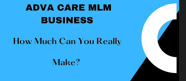 Adva Care MLM Business, But How Much Can You Make