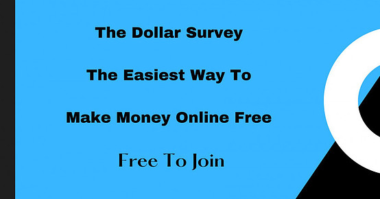 Dollar Survey The Easiest Way To Make Money Online Free To Join